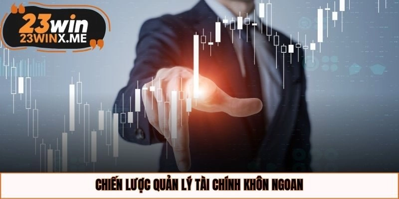 Chiến lược quản lý tài chính khôn ngoan