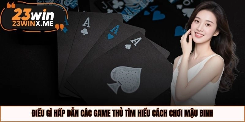 Điều gì hấp dẫn các game thủ tìm hiểu cách chơi mậu binh