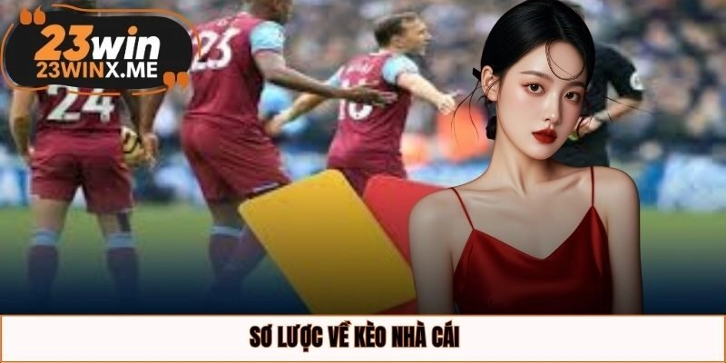 Sơ lược về kèo nhà cái